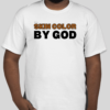 The Skin Color by God t-shirt features the revolutionary phrase on the front of the shirt. The classic BHS logo is applied to the back of the t-shirt.